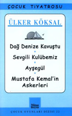 Çocuk Oyunları Dizisi-22: Dağ Denize Kavuştu-Sevgili Kulübemiz-Ayşegül-Mustafa Kemal'in Askerleri