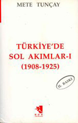 Türkiye'de Sol Akımlar 1908-1925 Cilt-1
