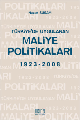 Türkiye'de Uygulanan Maliye Politikaları 1923-2008