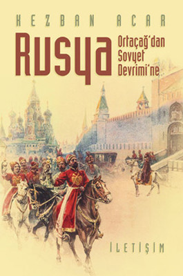 Rusya - Ortaçağ'dan Sovyet Devrimi'ne