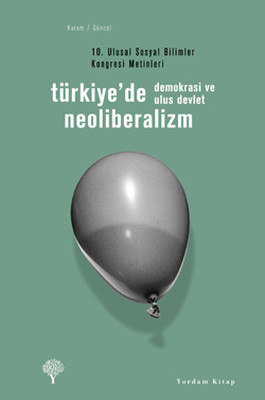 Türkiye'de Neoliberalizm Demokrasi ve Ulus Devlet