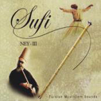 Mysticism Sounds - Sufi Ney-III