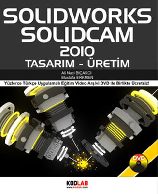 Solidworks & Solidcam 2010 Tasarım ve Uygulama