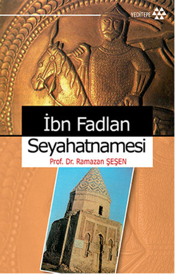 İbn Fadlan Seyahatnamesi