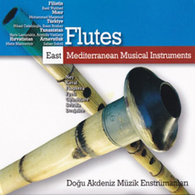 Flutes-East Mediterranean Musical Instruments