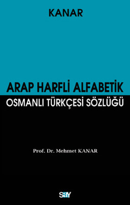 Arap Harfli Alfabetik Osmanlı Türkçesi Sözlüğü