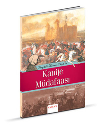 Tiryaki Hasan Paşa ve Kanije Müdafaası