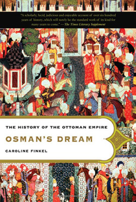 Osman's Dream: The History of the Ottoman Empire