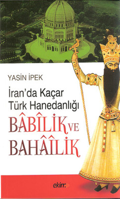 İran'da Kaçar Türk Hanedanlığı Babilik ve Bahailik