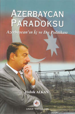 Azerbaycan Paradoksu - Azerbaycan'da İç ve Dış Politika