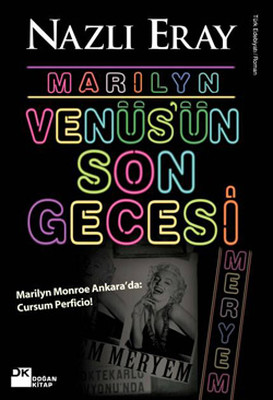 Marilyn Venüs'ün Son Gecesi (Marilyn Monroe Ankara'da: Cursum Perficio!)