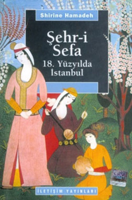 Şehr-i Sefa 18.Yüzyılda İstanbul