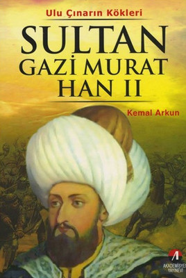 Ulu Çınarın Kökleri - Sultan Gazi Murat Han II