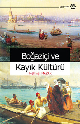 Boğaziçi ve Kayık Kültürü