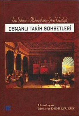 Osmanlı Tarih Sohbetleri - Son Vakanüvis Abdurrahman Şeref Efendi'yle