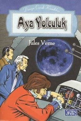 Dünya Çocuk Klasikleri Dizisi: Ay'a Yolculuk