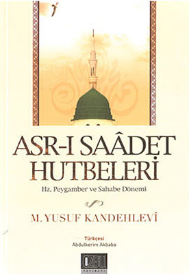 Asr-ı Saadet Hutbetleri - Hz. Peygamber ve Sahabe Dönemi