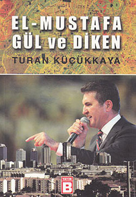 El-Mustafa Gül ve Diken