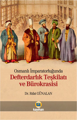 Osmanlı İmparatorluğunda Defterdarlık Teşkilatı ve Bürokrasi