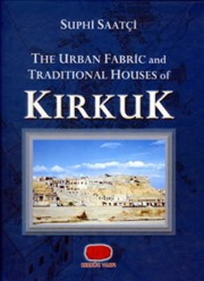 Kırkuk / The Urban Fabric And Traditional Houses of Kerkük Vakfı