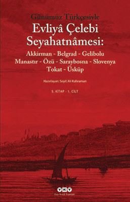 Günümüz Türkçesiyle Evliya Çelebi Seyahatnamesi (Seyit Ali Kahraman ...