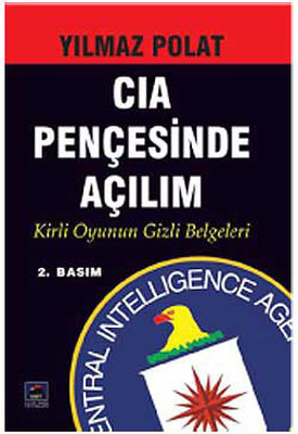 CIA Pençesinde Açılım - Kirli Oyunun Gizli Belgeleri