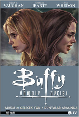 Buffy Vampir Avcısı 2 - Gelecek Yok - Dünyalar Arasında