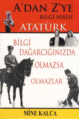 A'dan Z'ye Bilgi Serisi - Atatürk