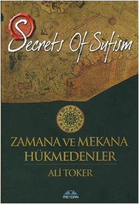 Secrets Of Sufizm - Zamana ve Mekana Hükmedenler