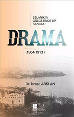 Selanik'in Gölgesinde Bir Sancak - Drama(1864-1913)