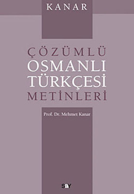 Kanar - Çözümlü Osmanlı Türkçesi Metinleri