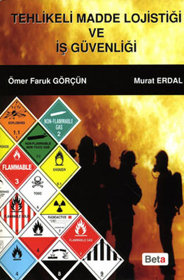 Tehlikeli Madde Lojistiği ve İş Güvenliği Tehlikeli Madde Lojistiği ve İş Güvenliği