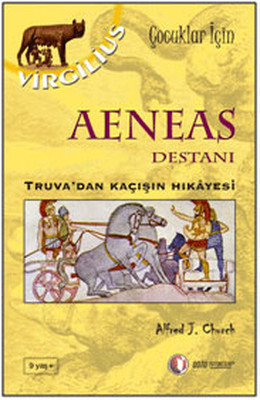 Aeneas Destanı - Truva'dan Kaçışın Hikayesi