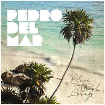 Playa Del Lounge by Pedro Del Mar