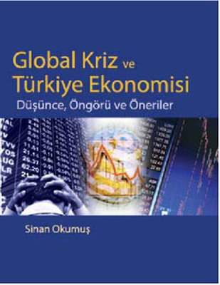 Global Kriz ve Türkiye Ekonomisi - Düşünce Öngürü ve Öneriler