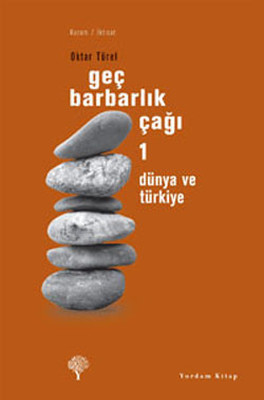 Geç Barbarlık Çağı 1 - Dünya ve Türkiye