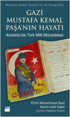 Gazi Mustafa Kemal Paşa'nın Hayatı - Anadolu'da Türk Milli Mücadelesi