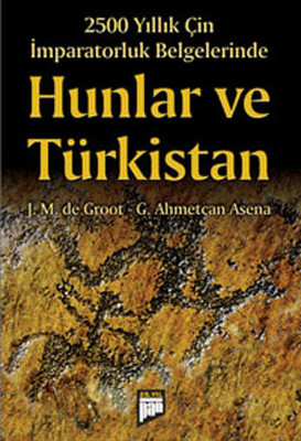 2500 Yıllık Çin İmparatorluğu Belgelerinde Hunlar ve Türkistan