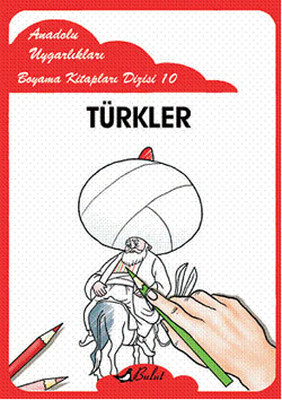 Türkler - Anadolu Uygarlıkları Boyama Kitapları 10
