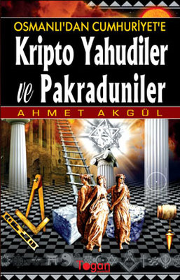 Kripto Yahudiler ve Pakraduniler - Osmanlı'dan Cumhuriyete