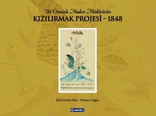 Bir Osmanlı Maden Müdürünün Kızılırmak Projesi 1848