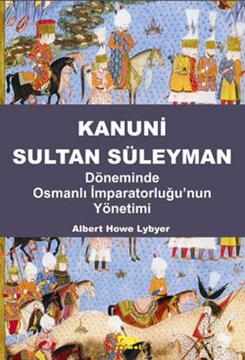 Kanuni Sultan Süleyman Döneminde Osmanlı İmparatorluğu'nun Yönetimi