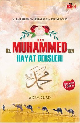 Hz. Muhammed'den (s.a.v) Hayat Dersleri