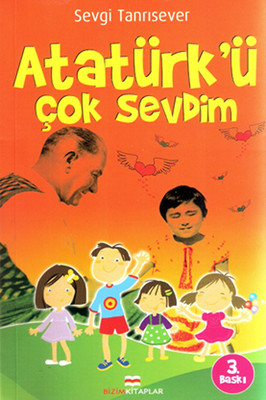Atatürk'ü Çok Sevdim