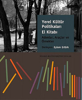 Yerel Kültür Politikaları El Kitabı - AdımlarAraçlar ve Örnekler