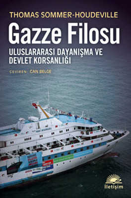 Gazze Filosu - Uluslararası Dayanışma ve Devlet Korsanlığı