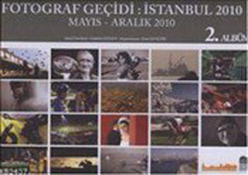 Fotoğraf Geçidi İstanbul 2010 2. Albüm - Mayıs-Aralık 2010