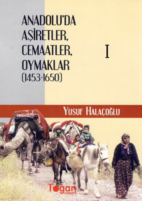 Anadolu'da Aşiretler Cemaatler Oymaklar (1453-1650) - 6 Cilt