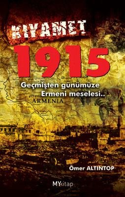 Kıyamet 1915 - Geçmişten Günümüze Ermeni Meselesi