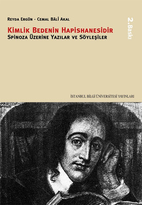 Kimlik Bedenin Hapishanesidir - Spinoza Üzerine Yazılar ve Söyleşiler